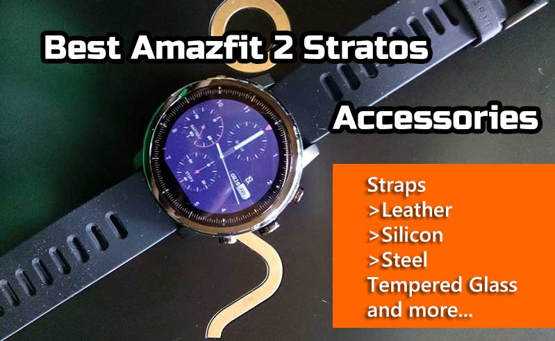 Amazfit 2 Stratosに最適なアクセサリー–スクリーンプロテクター、ストラップ、強化ガラスなど。