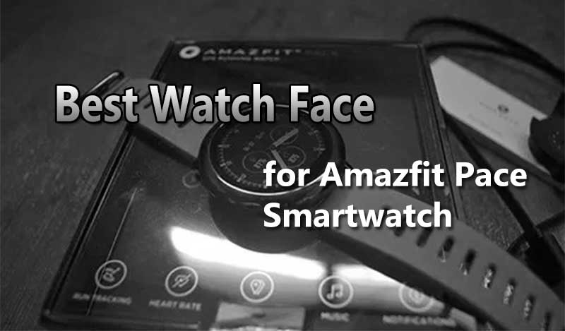 ダウンロードするAmazfitPaceSmartwatchのベストウォッチフェイス
